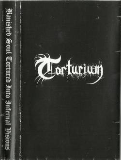 Torturium : Banished Soul Tortured into Infernal Visions